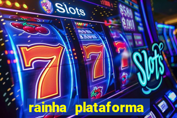 rainha plataforma de jogos